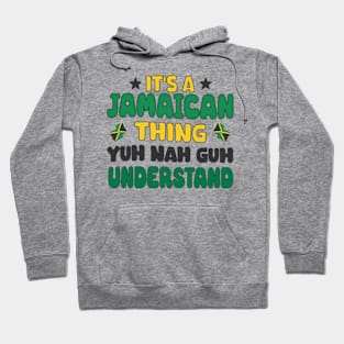 It's A Jamaican Thing Yuh Nah Guh Understand Funny Jamaica Hoodie